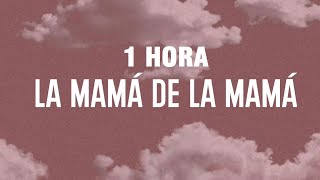 La Mamá de la Mamá (Letra/Lyrics) - El Alfa [1 HORA]