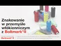 🇵🇱 Drukarki przemysłowe Boltmark®II – znakowanie w przemyśle włókienniczym - Fabryka Nici AMANDA