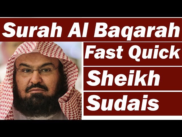 Surah Baqarah (Fast Recitation) Speedy and Quick Reading in 59 Minutes By Sheikh Sudais class=