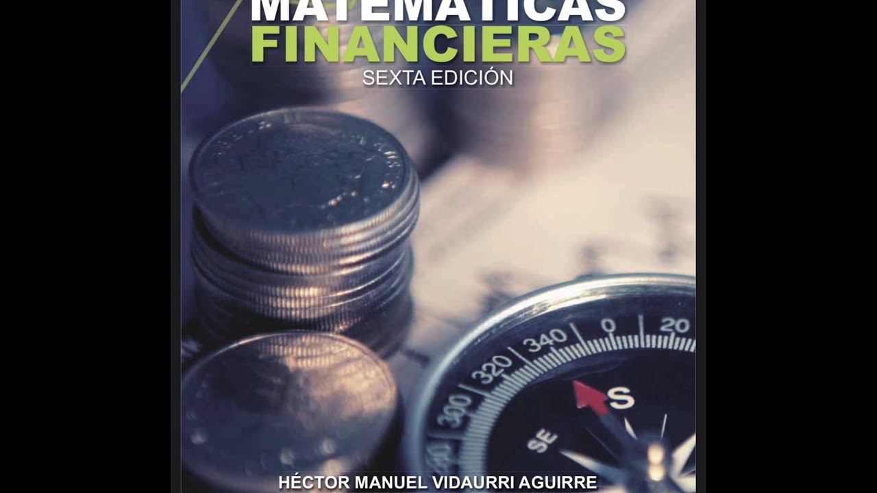 Matematicas Financieras Vidaurri 5ta Edicion Pdf www.youtube.com