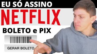 Assinar NETFLIX com Boleto ou PIX - Veja como é fácil!