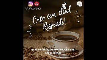 Café com cloud responde: qual a diferença entre DevOps e SRE? #Short