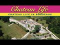 🏰 EP 51 : - CHATEAU LIFE IN BORDEAUX - Chateau Life