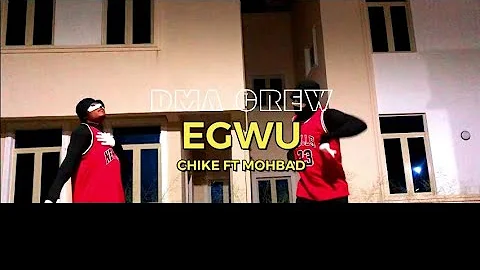 DMA - Egwu by @OfficialChike ft @iammohbad (official dance video)