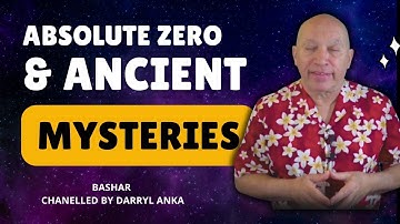 Bashar Channeling 2024 -  Darryl Anka Explores Cosmic Science and Consciousness: Absolute Zero and