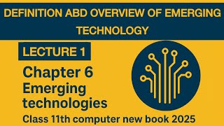Emerging technology | chapter 6 lecture 1 | class 11th computer 2025 | full explanation 
