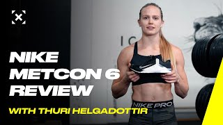 Nike Metcon 6 Review with CrossFit Games Athlete Thuri Helgadottir.