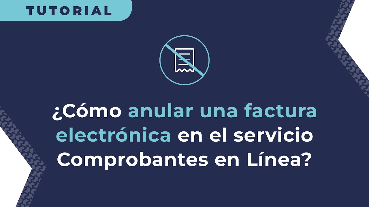 Comprobantes en línea: ¿Cómo anular una factura electrónica?