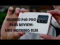 Huawei P40 Pro Plus Smartphone Camera Review