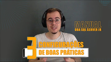CONFIGURAÇÕES DE BOAS PRÁTICAS PARA SQL SERVER | DBA ON BOARDING