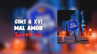 GIMS & XVI - MAL AMOR (Speed-Up)