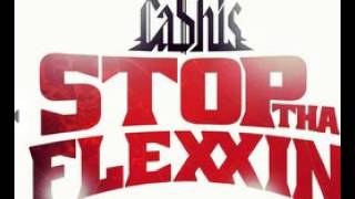 Ca$his - Stop Tha Flexxin