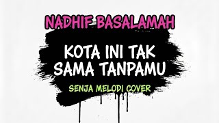 Nadhif Basalamah  Kota Ini Tak Sama Tanpamu pop Punk  Senja Melodi Cover  