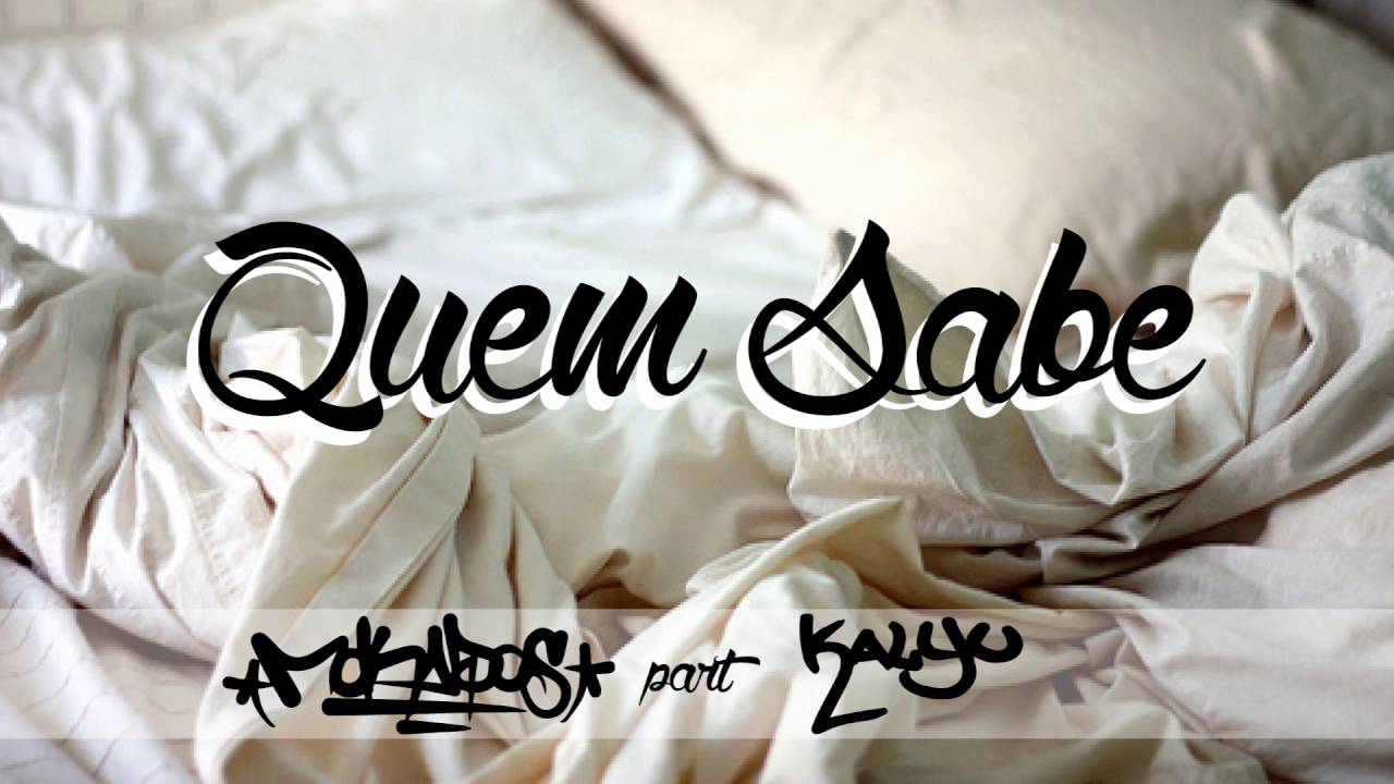 "Quem Sabe" - Mokados Crew part Kalyu