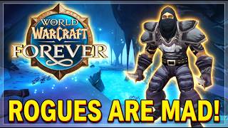 Rogues Are Upset... Lets Talk About These Changes (WoW: Forever Patch)