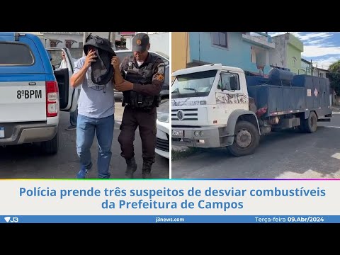 Polícia prende três suspeitos de desviar combustíveis da Prefeitura de Campos