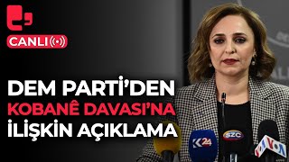 #CANLI | DEM Parti'den Kobanê Davası'nda verilen kararlara dair açıklama