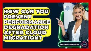 How Can You Prevent Performance Degradation After Cloud Migration? - Emerging Tech Insider