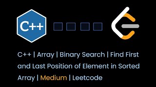 C++ | Array | Binary Search | Find First and Last Position of Element | Medium | Leetcode