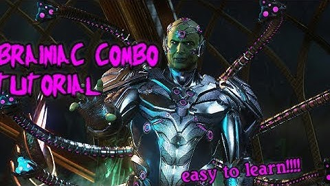 Brainiac combo tutorial Injustice 2 easy to learn!!!