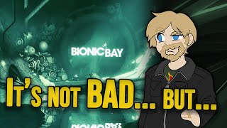 Bionic Bay is just mediocre.