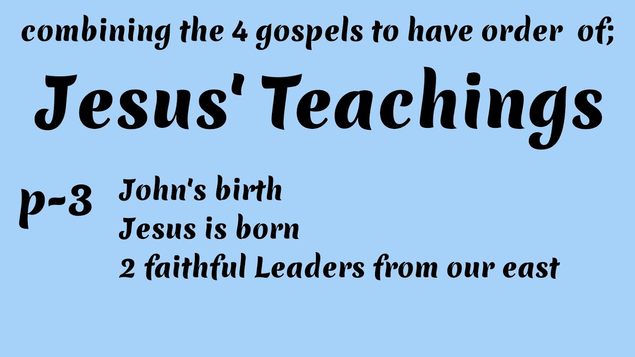 Jesus' Teachings starting from combining 4 gospels truest verses p 1 2 3 4 to the end