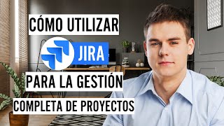 Cómo utilizar Jira para la gestión completa de proyectos screenshot 2