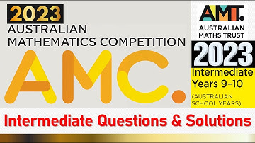 Australian Mathematics Competition | Intermediate Questions & Solutions | AMC - 2023
