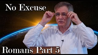 Romans Series Part 5 - Romans 1:20-32 - Ideas Have Consequences - David Bercot