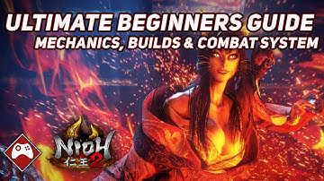 Nioh 2 | Ultimate Beginners Guide - Tutorial (Mechanics, Builds & Combat System) TIPS & TRICKS