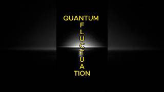Quantum Fluctuations: How Something Can Come from Nothing