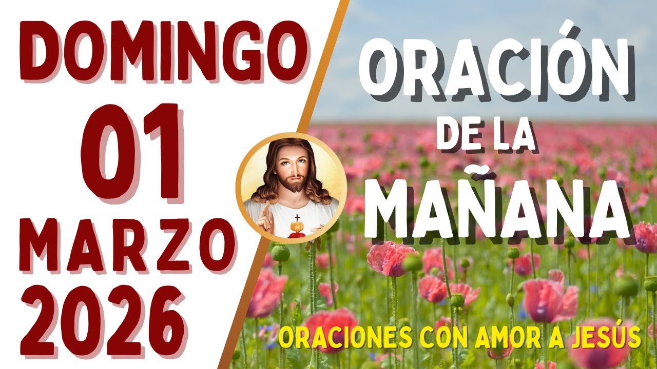 Oración de la Mañana, DOMINGO 01 de MARZO, del 2026 - YouTube