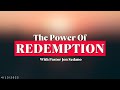 The power of redemption  with pastor jon sedano 41322