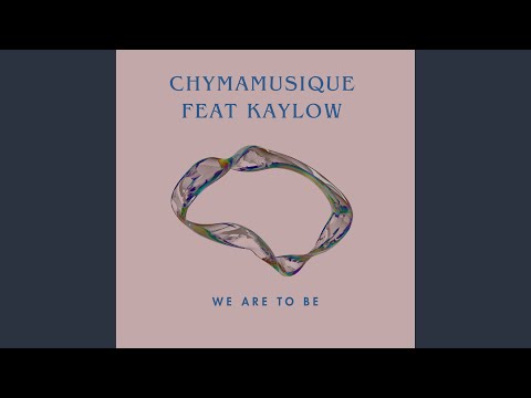 We Are To Be (Feat. Kaylow) (Main Mix)