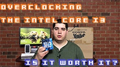 Should you overclock the Core i3?
