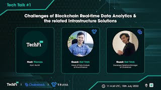 Tech Talk #1: Challenges of Blockchain Real-time Data Analytics and Infrastructure Solutions