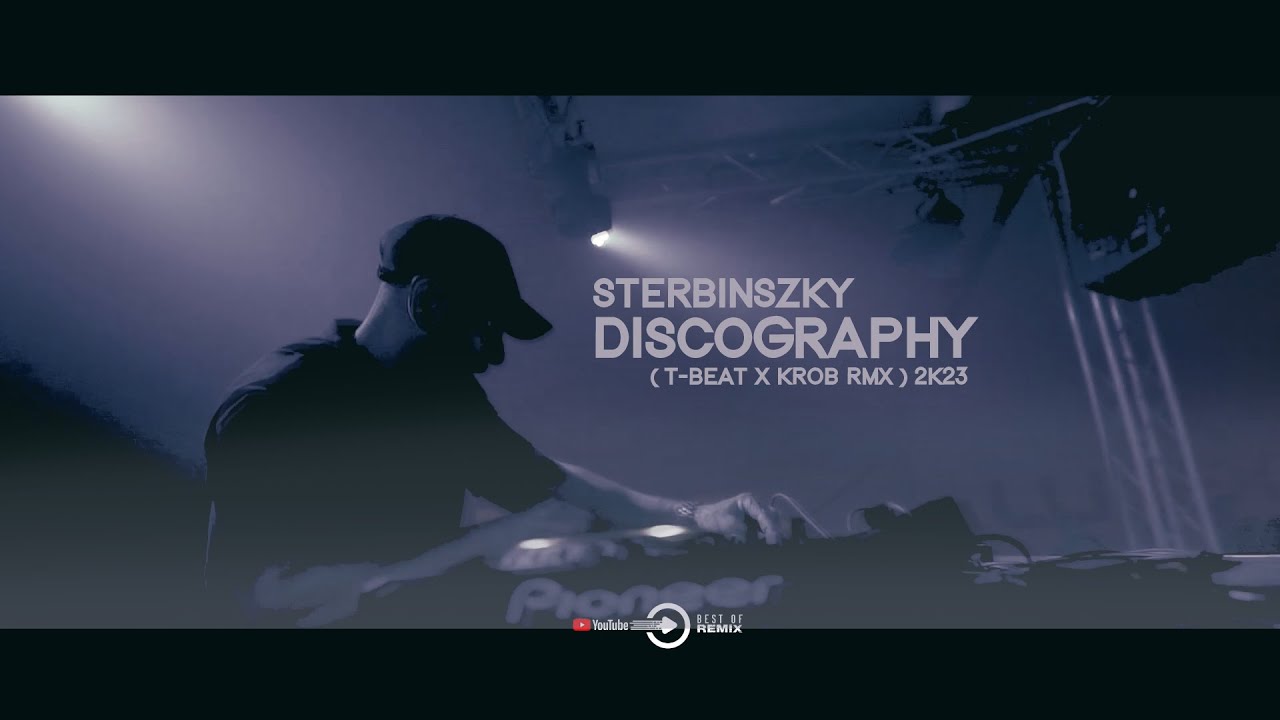 Sterbinszky - Discography (T-BEAT x KROB RMX) 2k23