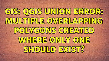 GIS: QGIS Union Error: multiple overlapping polygons created where only one should exist?