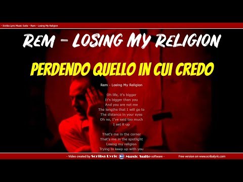 REM - Losing my religion - traduzione italiano + testo inglese