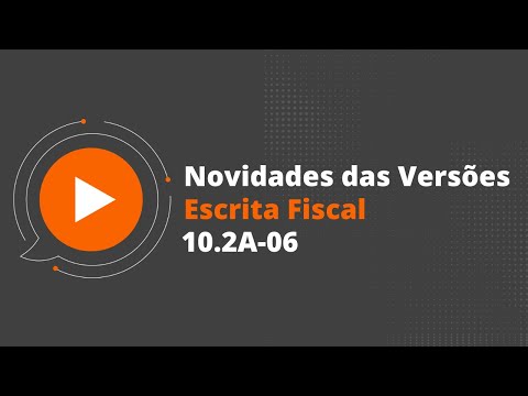 Novidades da versão 10.2A-06 | Escrita Fiscal