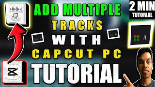 Add Multiple Tracks Capcut PC Tutorial (2025)