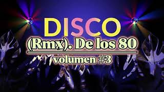 Disco (Rmx)volumen 3 haciendo sonar los clasico al estilo Dj.wilmer.83