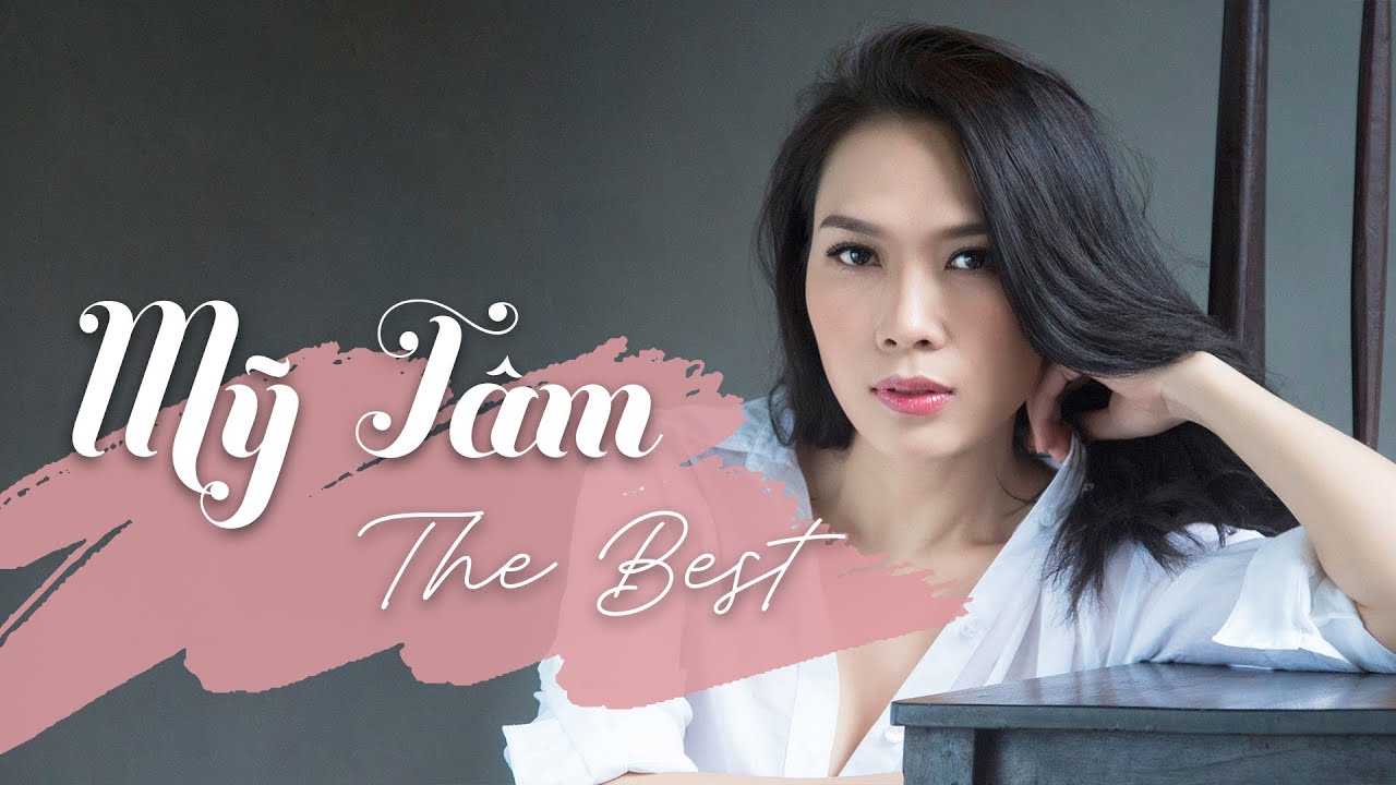 MỸ TÂM VÀ NHỮNG CA KHÚC HAY NHẤT | MỸ TÂM CHỌN LỌC - youtube