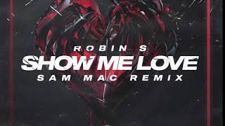 Robin S - Show Me love (Sam Mac Remix)