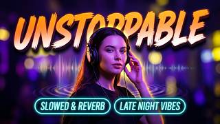 UNSTOPPABLE ⚡ Slowed & Reverb EDM Bass Mix