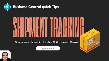 Tracking Shipments in Dynamics 365 Business Central (2024) - D365 Business Central QuickTips