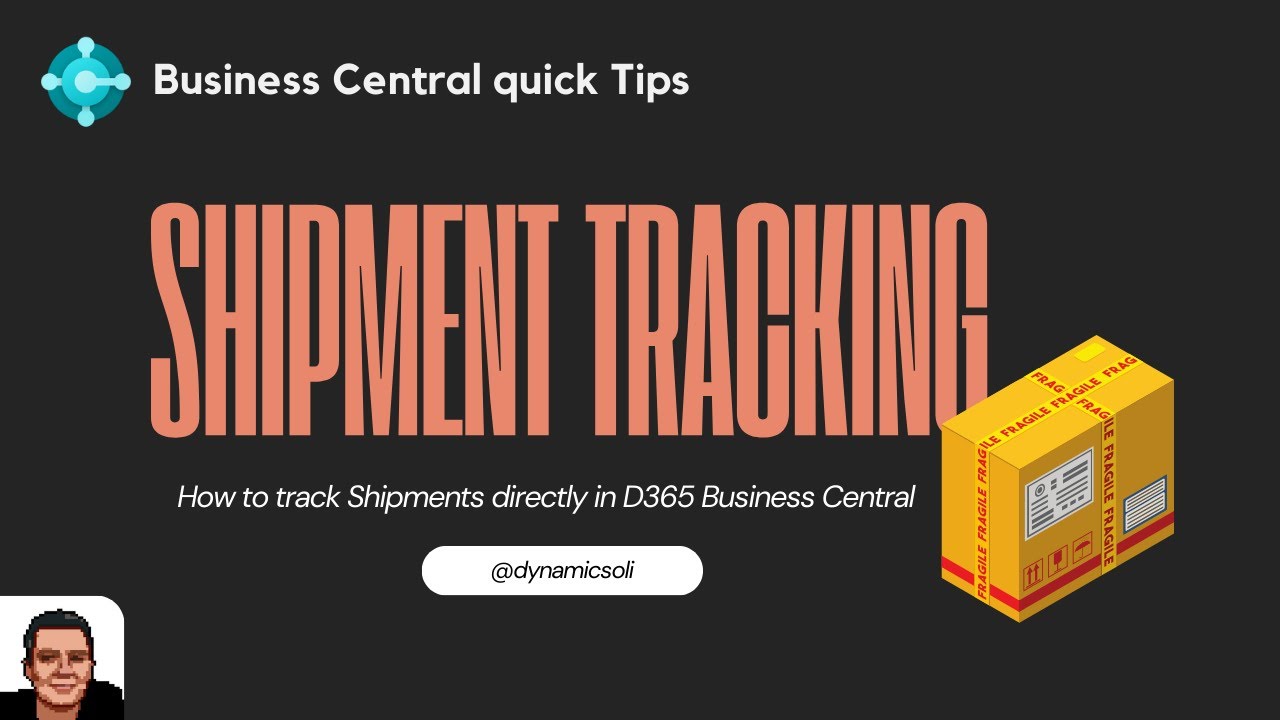 Tracking Shipments in Dynamics 365 Business Central (2024) - D365 Business Central QuickTips