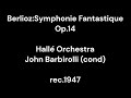 Capture de la vidéo Berlioz:symphonie Fantastique Op.14 / John Barbirolli & Hallé Orchestra 1947