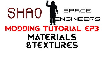 Space Engineers Modding Tutorial Ep3: Materials & Textures