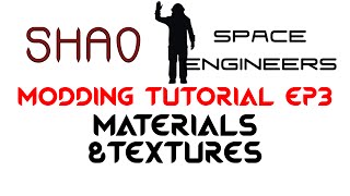 Space Engineers Modding Tutorial Ep3: Materials & Textures